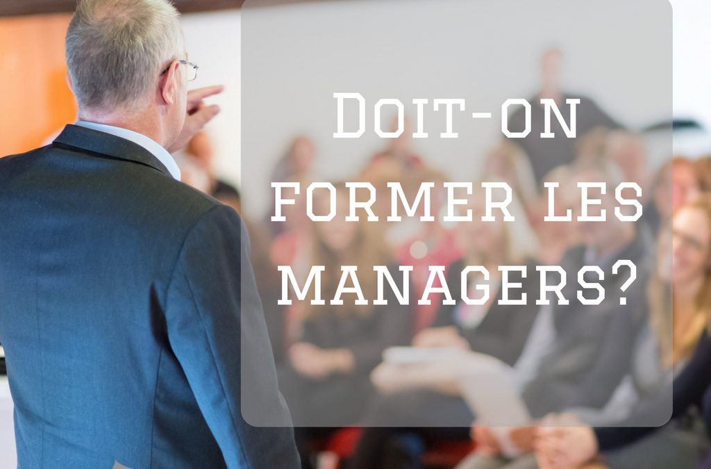 Doit-on former ses managers?